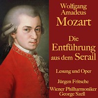 Wolfgang Amadeus Mozart: Die Entführung aus dem Serail - Wolfgang Amadeus Mozart - Hörbuch