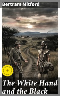 The White Hand and the Black - Bertram Mitford - E-Book