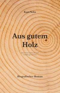 Aus gutem Holz - Kurt Nobs - E-Book