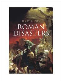 Roman Disasters - Jerry Toner - E-Book