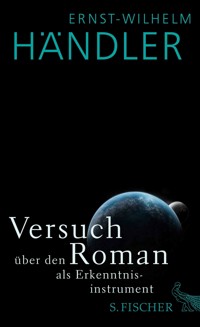 Versuch über den Roman als Erkenntnisinstrument - Ernst-Wilhelm Händler - E-Book