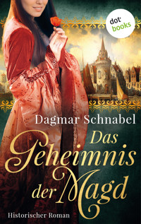 Das Geheimnis der Magd - Dagmar A. Hansen schreibt als Dagmar Schnabel - E-Book