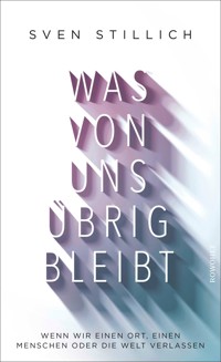 Was von uns übrig bleibt - Sven Stillich - E-Book