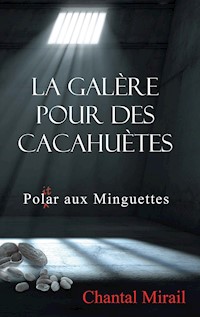 La galère pour des cacahuètes - Chantal Mirail - E-Book
