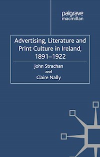 Advertising, Literature and Print Culture in Ireland, 1891-1922 - J. Strachan - E-Book