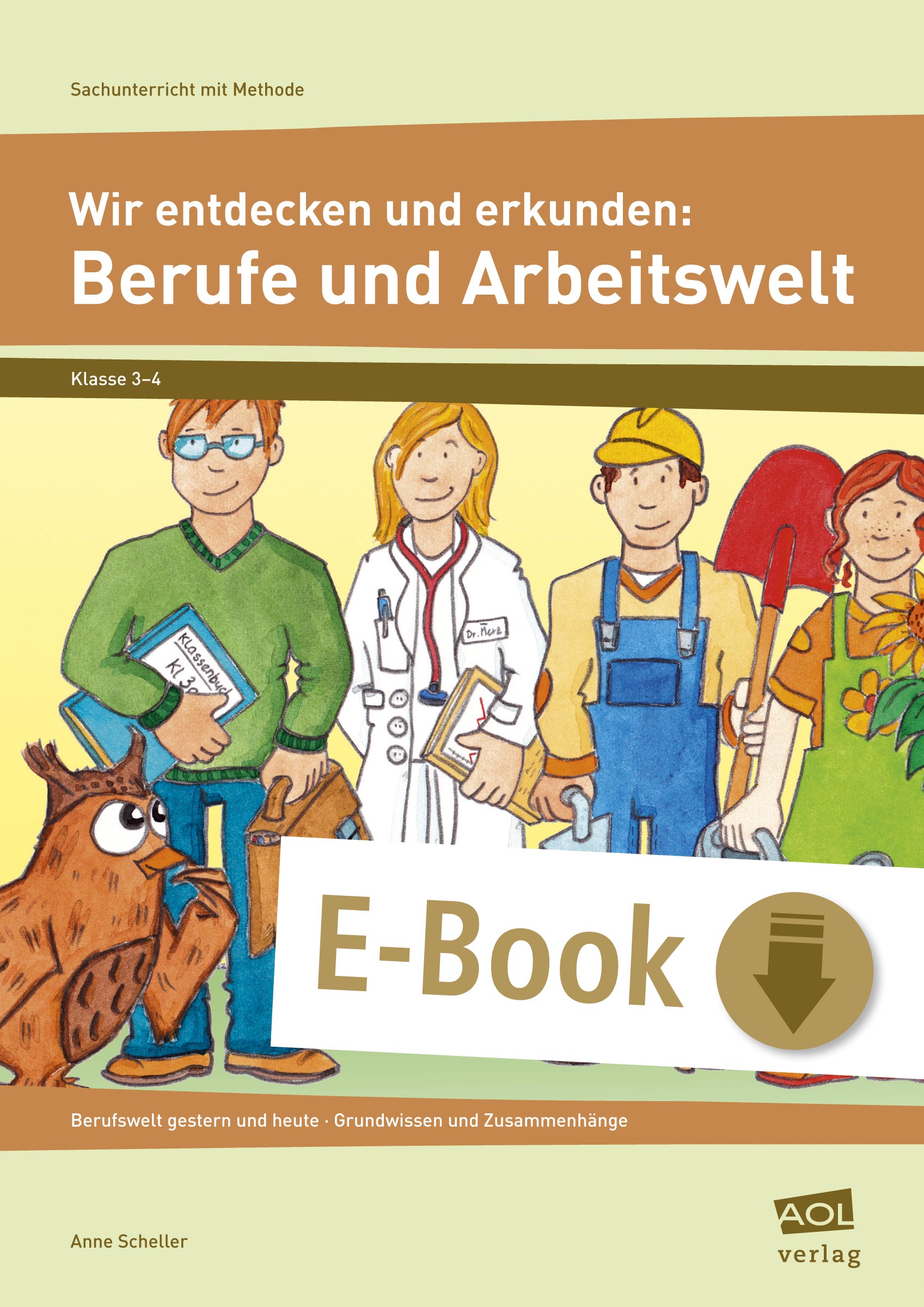 Wir entdecken und erkunden: Berufe und Arbeitswelt - Anne Scheller - E-Book