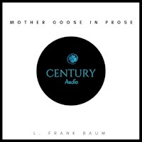 Mother Goose in Prose - L. Frank Baum - Hörbuch