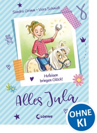 Alles Jula (Band 3) - Hufeisen bringen Glück! - Sandra Grimm - E-Book