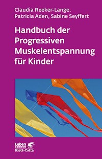 Handbuch der Progressiven Muskelentspannung für Kinder (Leben Lernen, Bd. 232) - Claudia Reeker-Lange - E-Book