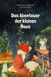 Das Abenteuer der kleinen Maus - Emilia Winter - E-Book