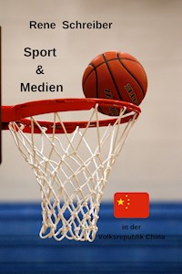 Sport & Medien in der Volksrepublik China - Rene Schreiber - E-Book
