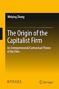 The Origin of the Capitalist Firm - Weiying Zhang - E-Book