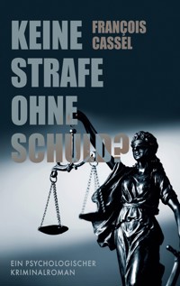 Keine Strafe ohne Schuld? - François Cassel - E-Book