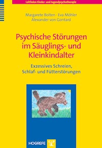 Psychische Störungen im Säuglings- und Kleinkindalter - Margarete Bolten - E-Book