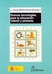 Nuevas tecnologías para la educación infantil y primaria - John Siraj-Blatchford - E-Book
