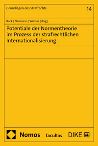 Potentiale der Normentheorie im Prozess der strafrechtlichen Internationalisierung -  - kostenlos E-Book