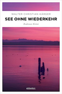 See ohne Wiederkehr - Walter Christian Kärger - E-Book