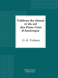 Tableau du climat et du sol des Etats-Unis d'Amérique - C.-F. Volney - E-Book
