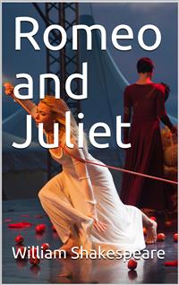 Romeo and Juliet - William Shakespeare - E-Book