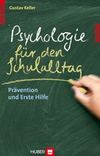 Psychologie für den Schulalltag - Gustav Keller - E-Book