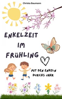 Enkelzeit im Frühling - Christa Baumann - E-Book