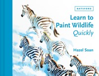 Learn to Paint Wildlife Quickly - Hazel Soan - E-Book
