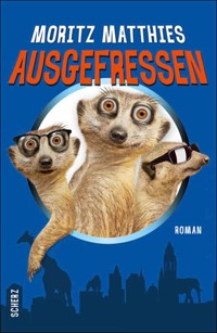 Ausgefressen - Moritz Matthies - E-Book