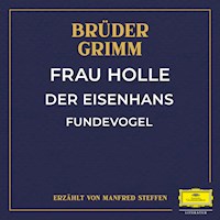 Frau Holle / Der Eisenhans / Fundevogel - Jacob Ludwig Karl Grimm - Hörbuch