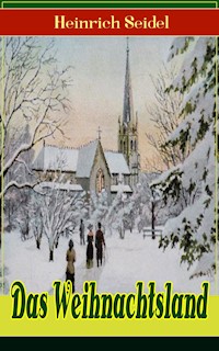 Das Weihnachtsland - Heinrich Seidel - E-Book