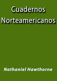 Cuadernos Norteamericanos - Nathaniel Hawthorne - E-Book