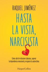 Hasta la vista, narcisista - Raquel Jiménez González - E-Book