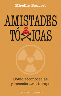 Amistades tóxicas - MIREILLE BOURRET - E-Book