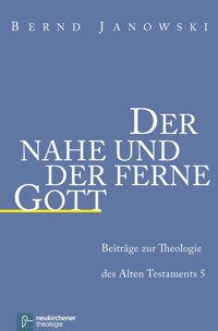 Der nahe und der ferne Gott - Bernd Janowski - E-Book
