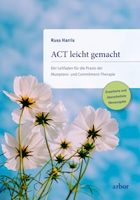 ACT leicht gemacht - Russ Harris - E-Book