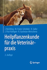 Heilpflanzenkunde für die Veterinärpraxis - Jürgen Reichling - E-Book