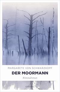 Der Moormann - Margarete von Schwarzkopf - E-Book