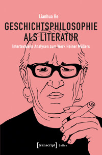 Geschichtsphilosophie als Literatur - Lianhua He - kostenlos E-Book