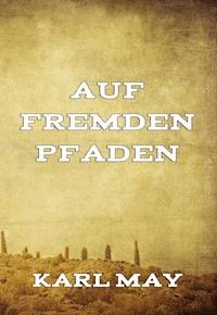Auf fremden Pfaden - Karl May - E-Book