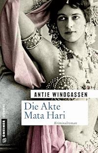Die Akte Mata Hari - Antje Windgassen - E-Book