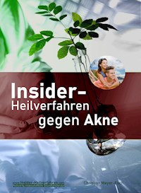 Insider-Heilverfahren gegen Akne - Christian Meyer-Esch - E-Book