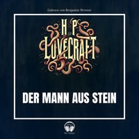 Der Mann aus Stein - Howard Phillips Lovecraft - Hörbuch