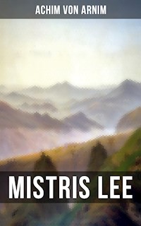 Mistris Lee - Achim von Arnim - E-Book