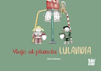 Viaje al planeta Lulandia - Marina Barbero - E-Book