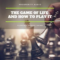 The Game of Life and How to Play It - Florence Scovel Shinn - Hörbuch