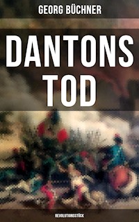 Dantons Tod (Revolutionsstück) - Georg  Büchner - E-Book