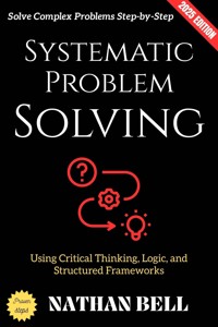 Systematic Problem Solving: - Nathan Bell - E-Book