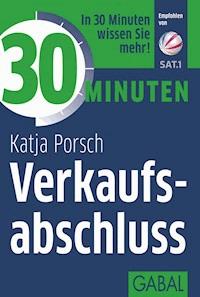 30 Minuten Verkaufsabschluss - Katja Porsch - E-Book + Hörbuch