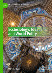 Ecclesiology, Idealism, and World Polity - Mark R. Royce - E-Book