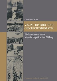 Visual History und Geschichtsdidaktik - Christoph Hamann - E-Book