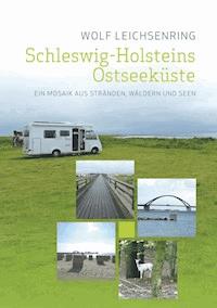Schleswig-Holsteins Ostseeküste - Wolf Leichsenring - E-Book